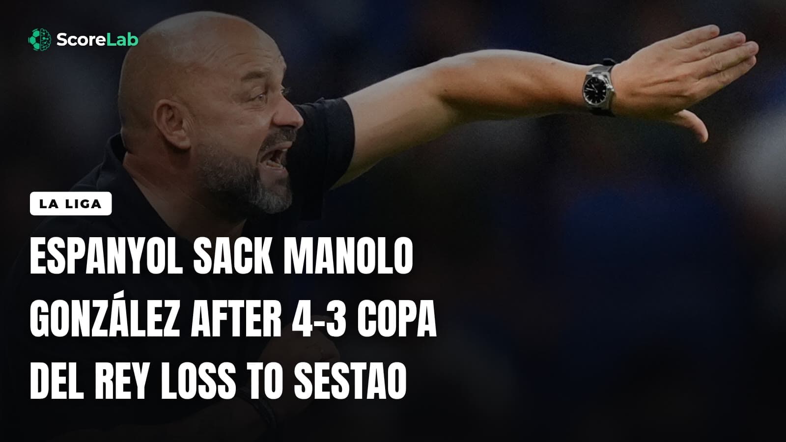 Espanyol sack Manolo González after 4-3 Copa del Rey loss to Sestao — ScoreLab