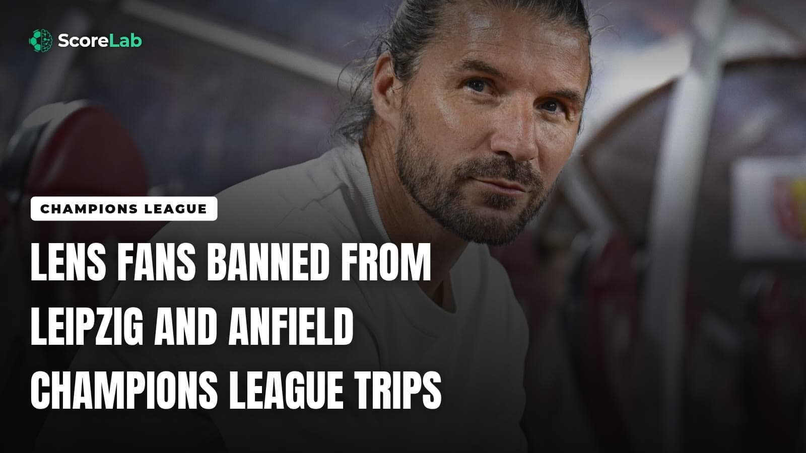 Lens fans banned from Leipzig and Anfield Champions League trips — ScoreLab