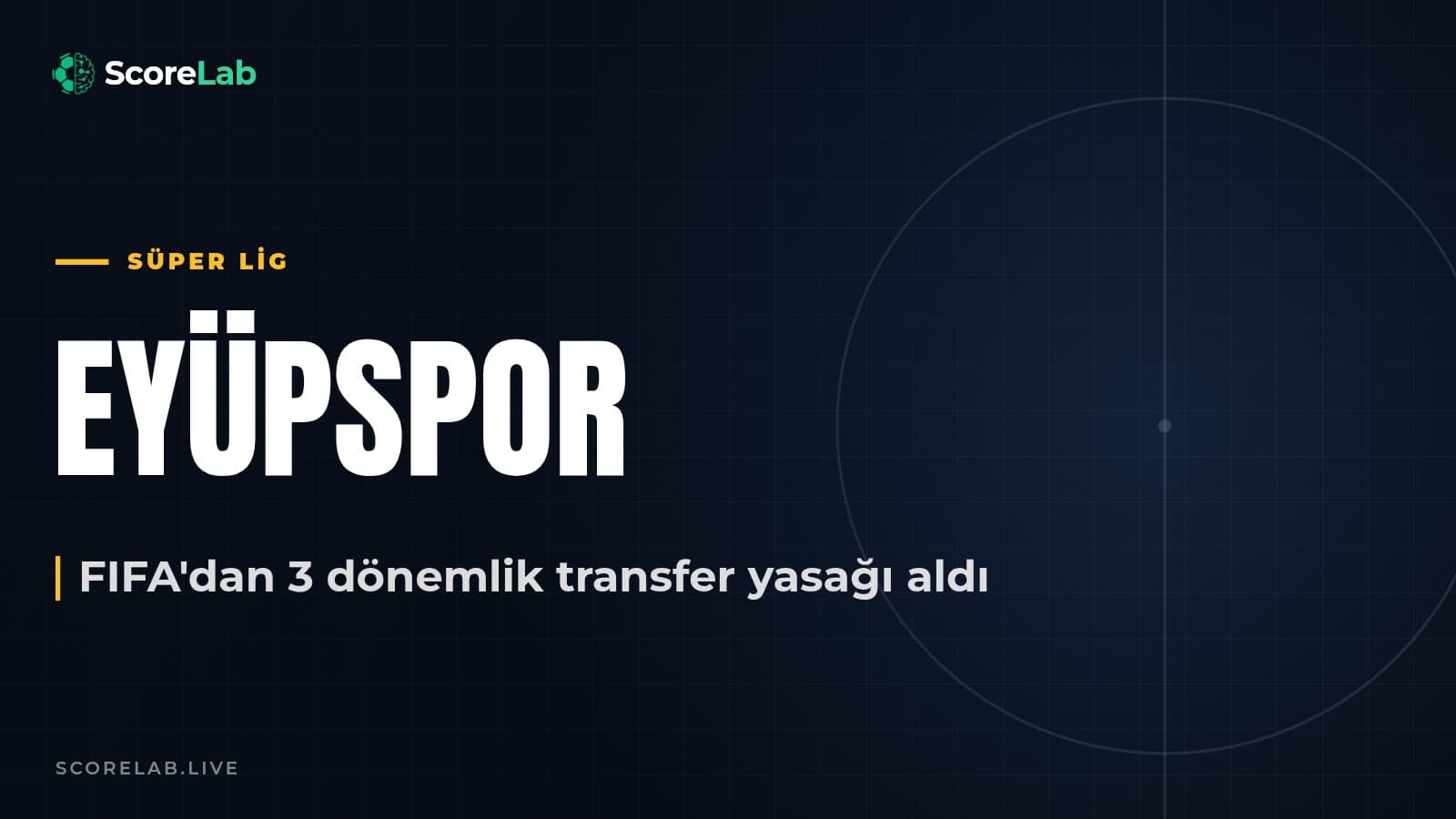 Eyüpspor'a FIFA'dan 3 dönem transfer yasağı — ScoreLab