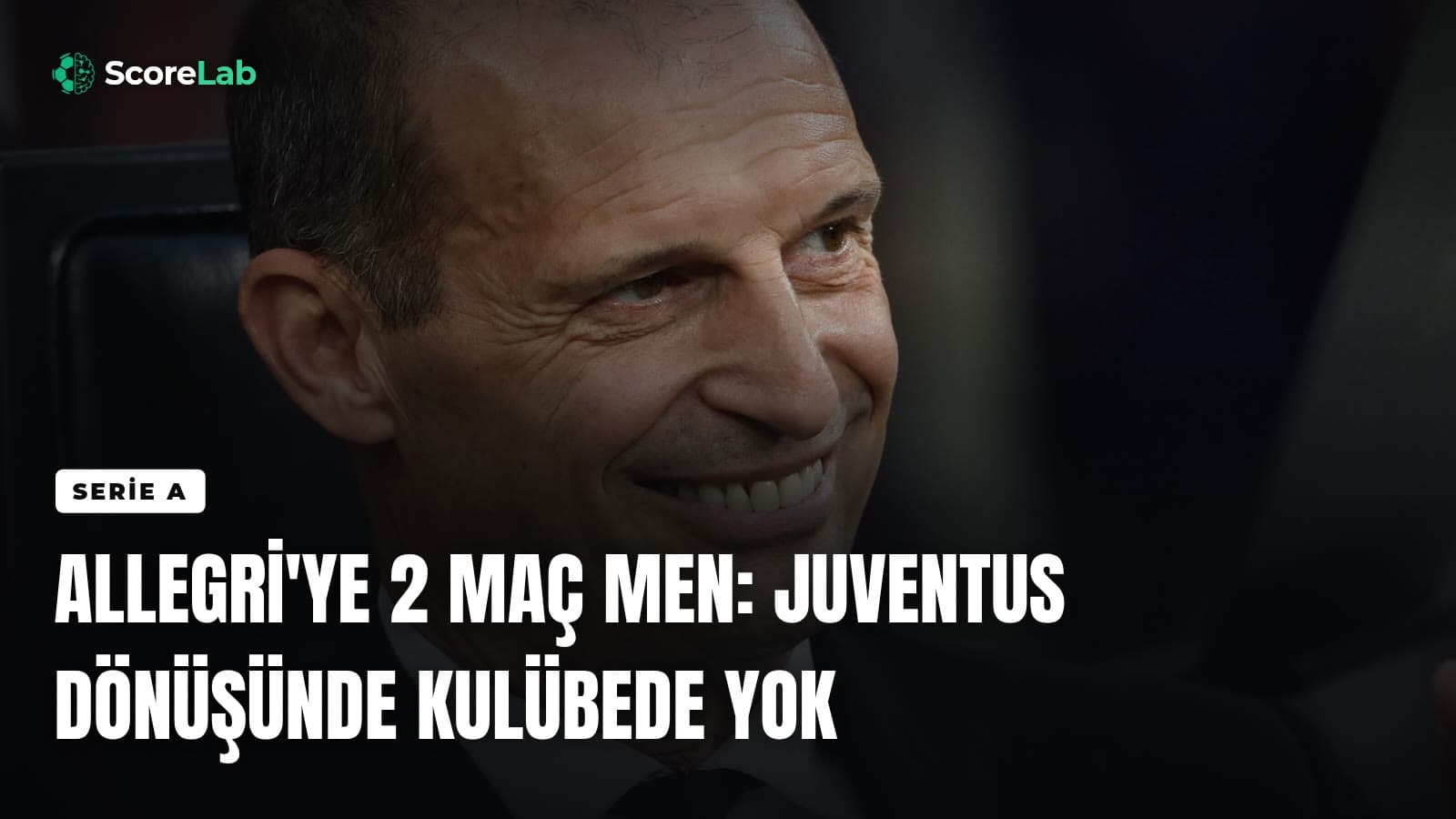 Allegri'ye 2 maç men: Juventus dönüşünde kulübede yok — ScoreLab
