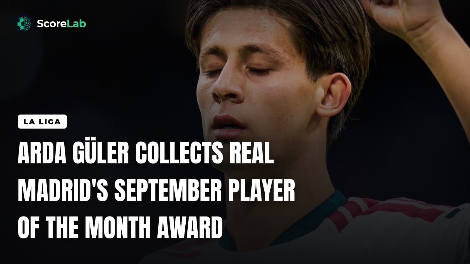 Arda Güler collects Real Madrid's September Player of the Month award — ScoreLab