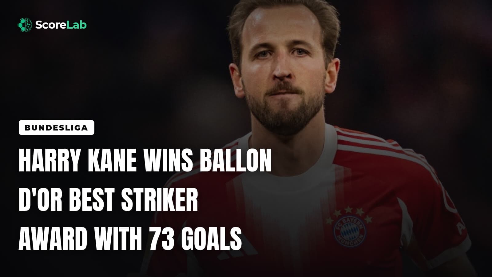 Harry Kane wins Ballon d'Or best striker award with 73 goals — ScoreLab