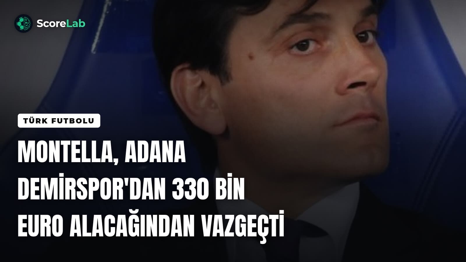 Montella, Adana Demirspor'dan 330 bin euro alacağından vazgeçti — ScoreLab