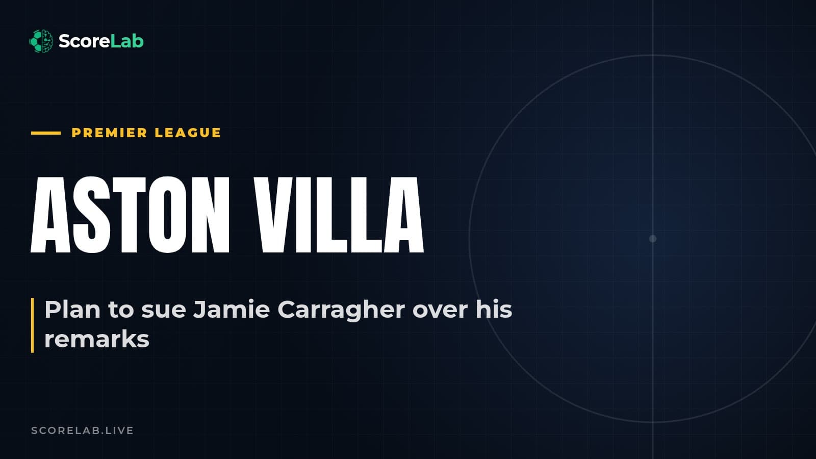 Aston Villa announce legal action against pundit Jamie Carragher — ScoreLab