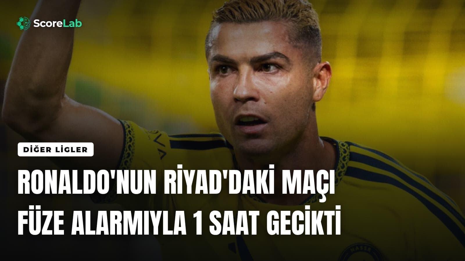Ronaldo'nun Riyad'daki maçı füze alarmıyla 1 saat gecikti — ScoreLab