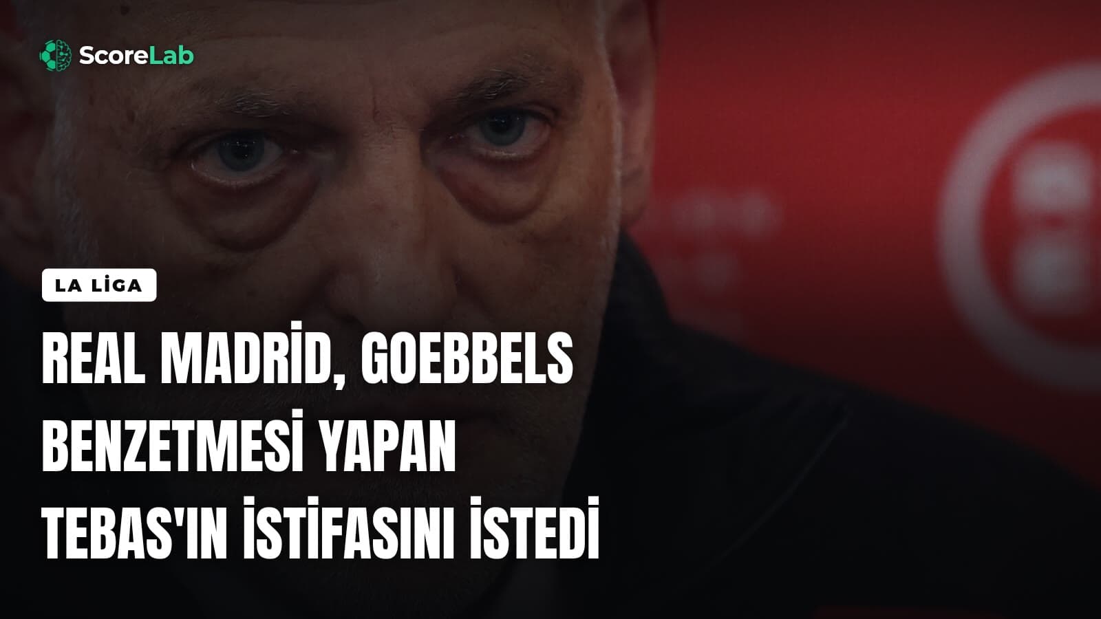 Real Madrid, Goebbels benzetmesi yapan Tebas'ın istifasını istedi — ScoreLab