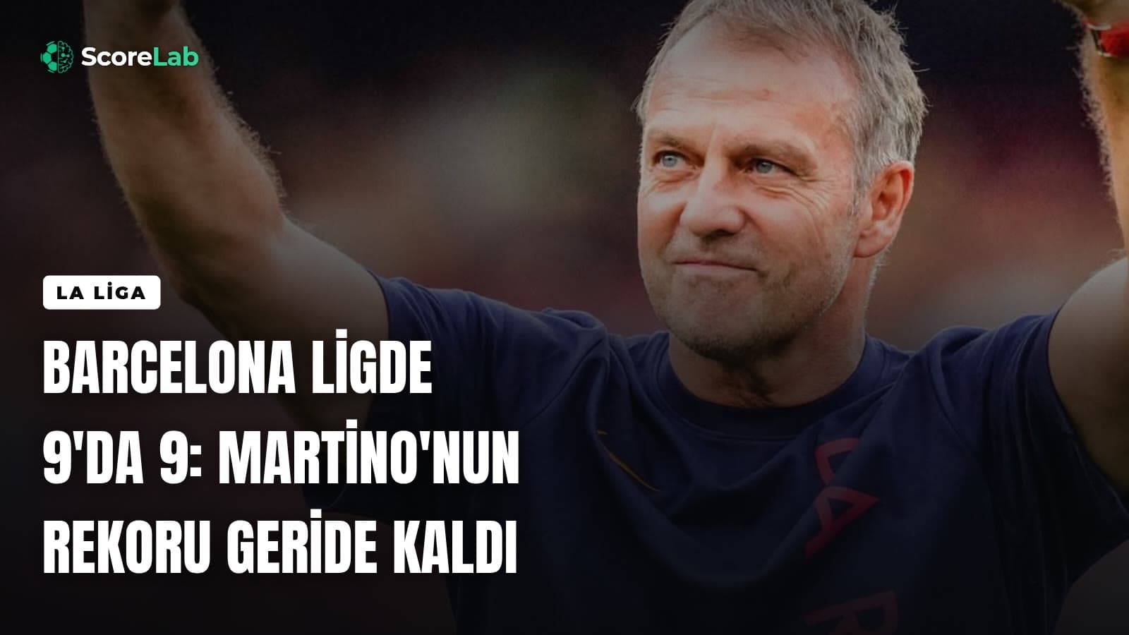 Barcelona ligde 9'da 9: Martino'nun rekoru geride kaldı — ScoreLab