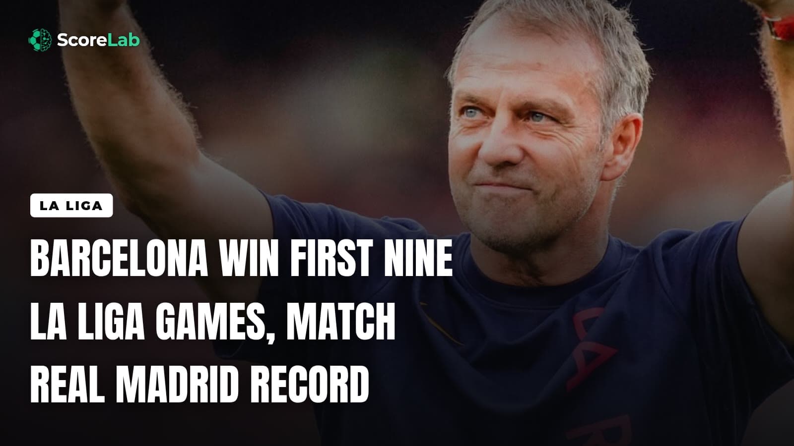 Barcelona win first nine La Liga games, match Real Madrid record — ScoreLab