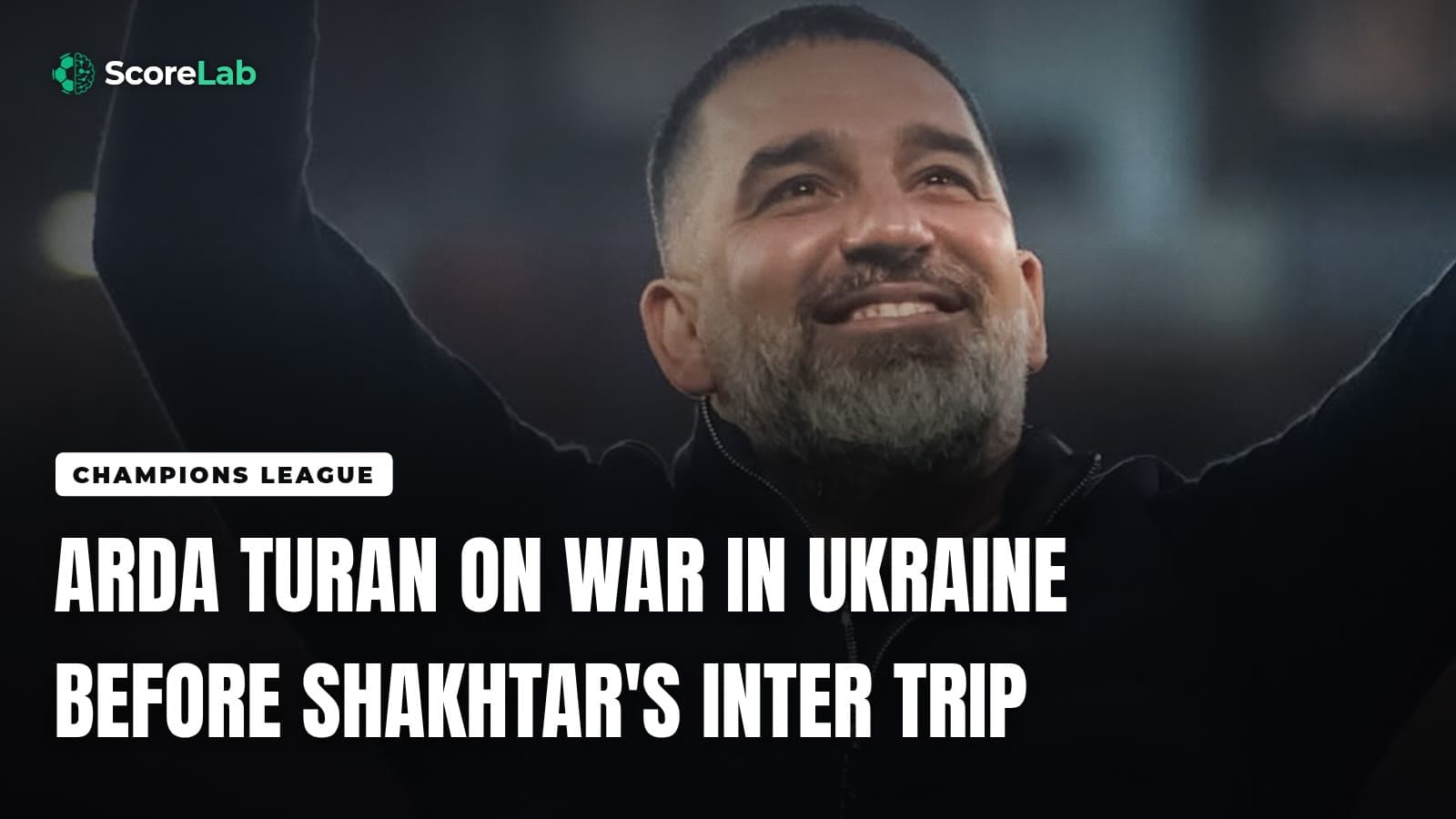 Arda Turan on war in Ukraine before Shakhtar's Inter trip — ScoreLab