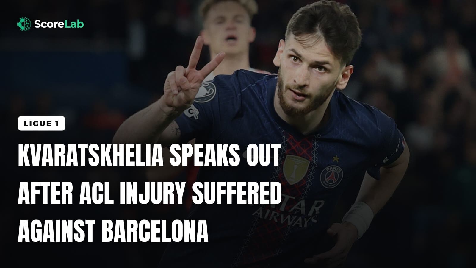 Kvaratskhelia speaks out after ACL injury suffered against Barcelona — ScoreLab
