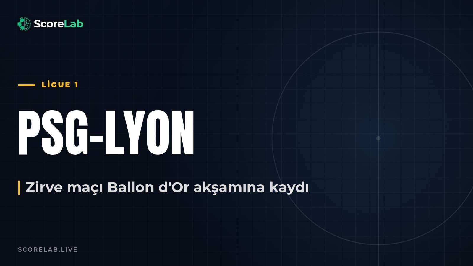 PSG-Lyon maçı pazartesiye ertelendi: Ballon d'Or ile aynı akşam — ScoreLab
